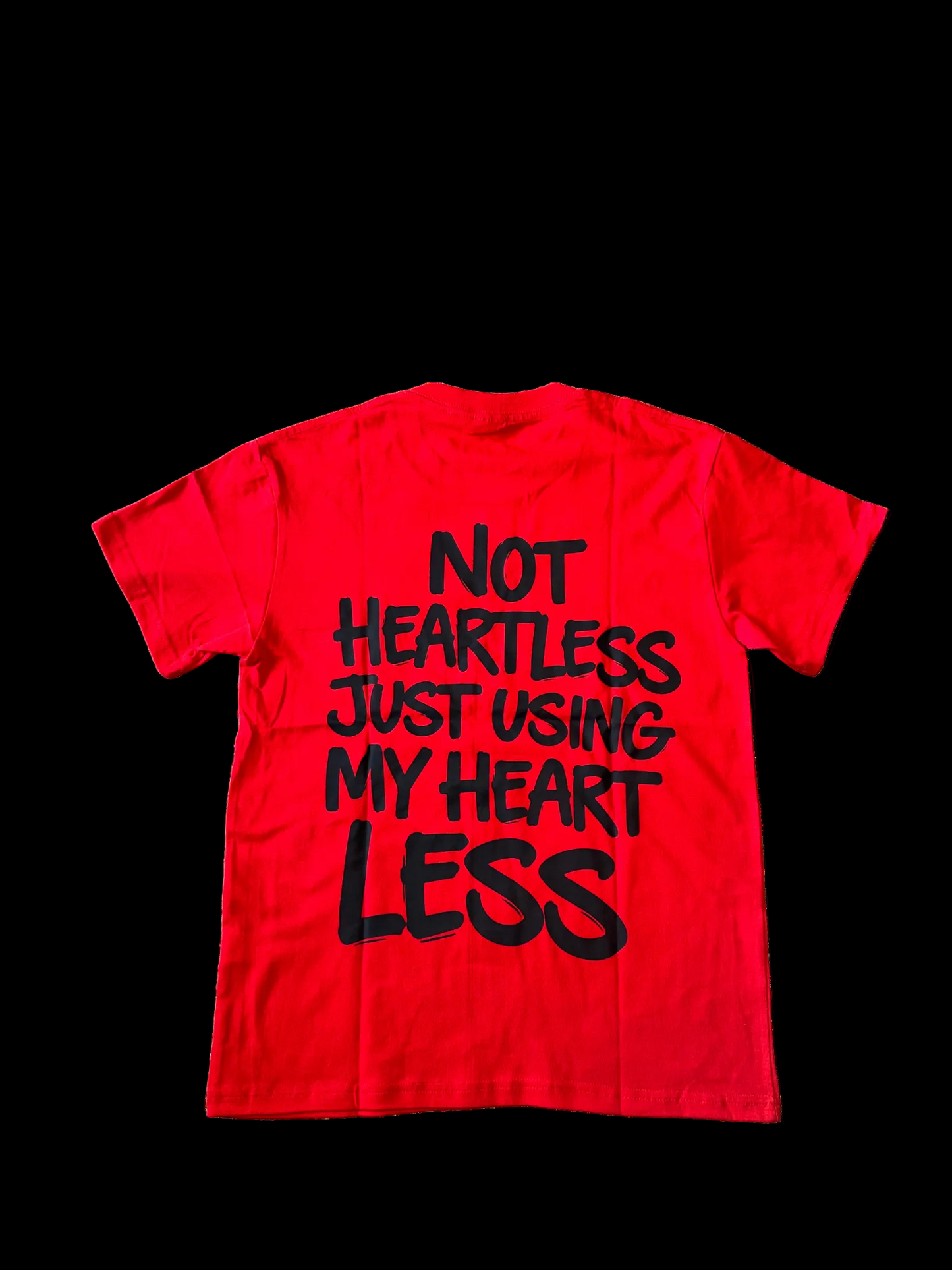 “Not Heartless Just Using My Heart Less” T-Shirt