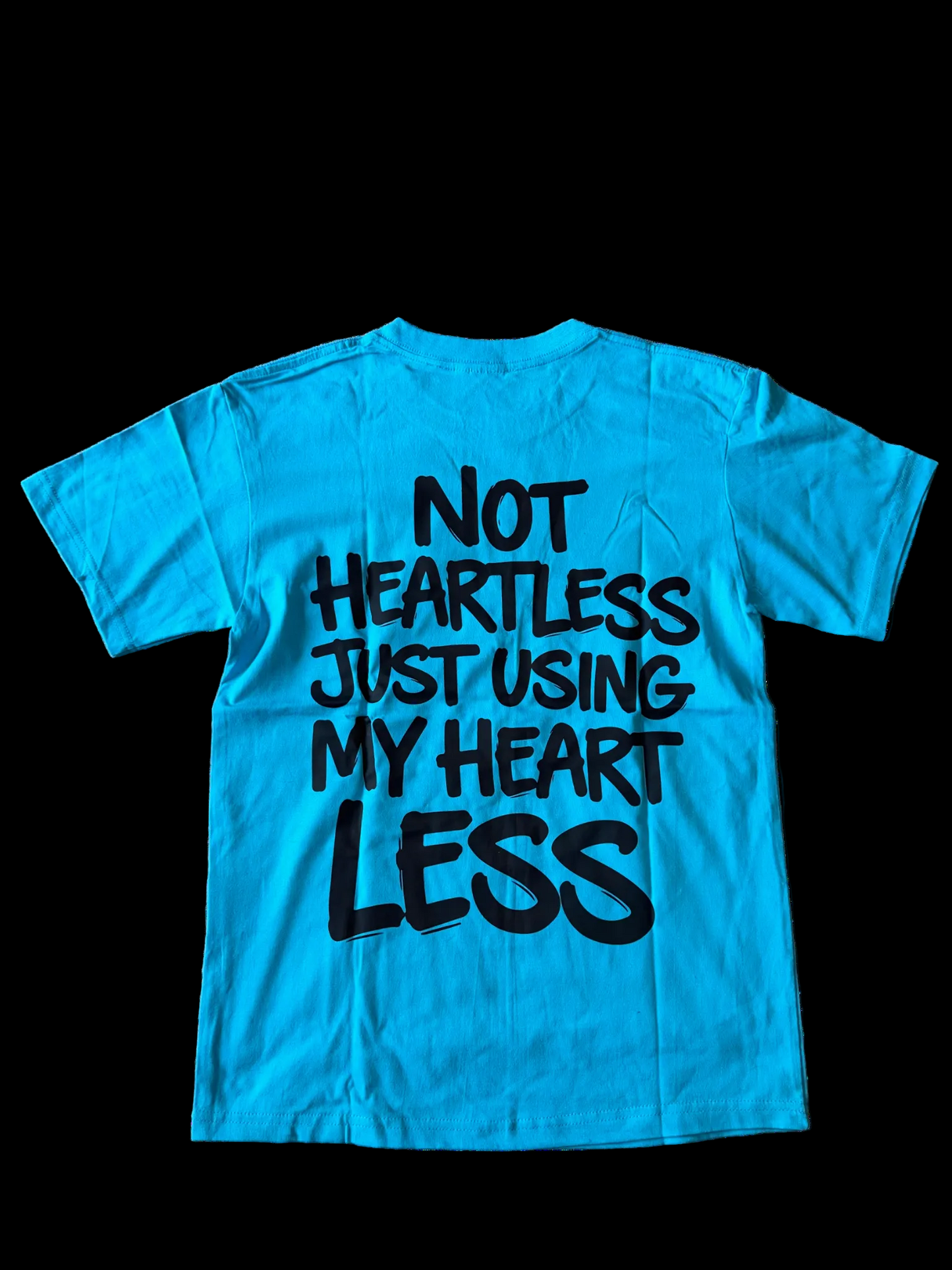 “Not Heartless Just Using My Heart Less” T-Shirt